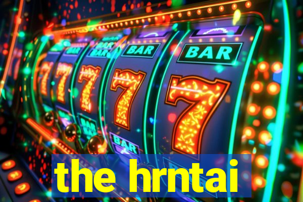 the hrntai